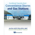 QuickBooks Specialty Retail: Convenience Stores and Gas Stations: Advanced QuickBooks Training - Paperback