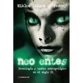 Neo Entes: Tecnología Y Cambio Antropológico En El Siglo 21 - Paperback