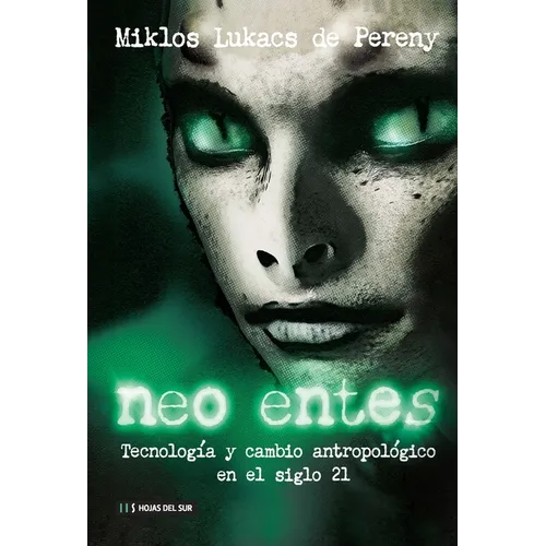 Neo Entes: Tecnología Y Cambio Antropológico En El Siglo 21 - Paperback