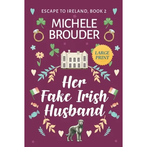 Her Fake Irish Husband (Escape to Ireland Book 2) Large Print - Paperback