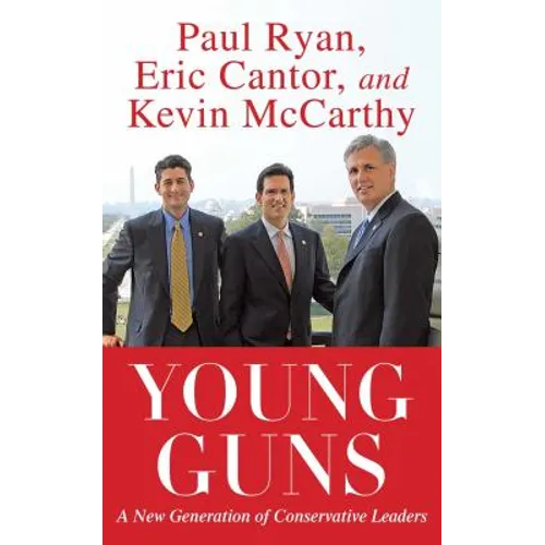 Young Guns: A New Generation of Conservative Leaders - Paperback
