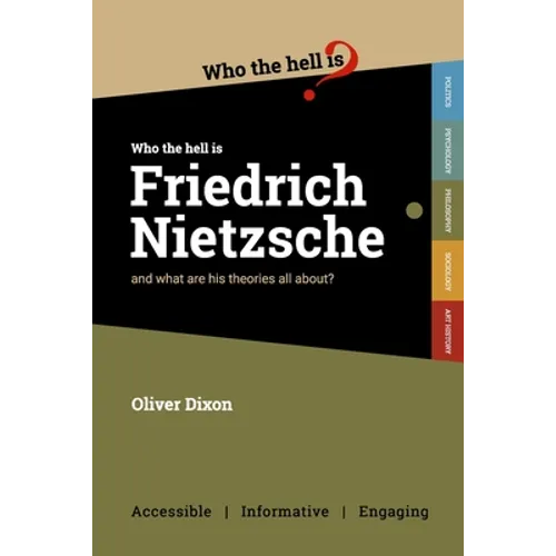 Who the Hell is Friedrich Nietzsche?: And what is his philosophy all about? - Paperback