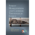 Street Homelessness and Catholic Theological Ethics - Paperback
