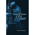 Gospel Gone Blues - Paperback