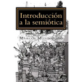 Introducción a la semiótica: Modelo de análisis de los discursos de la cultura - Paperback