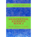 Neanderthal Journeys book 4: New Directions - Paperback