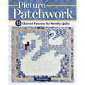 Picture Patchwork: 15 Charted Patterns for Novelty Quilts - Paperback