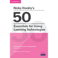 Nicky Hockly's 50 Essentials for Using Learning Technologies Paperback: Cambridge Handbooks for Language Teachers Pocket Editions - Paperback