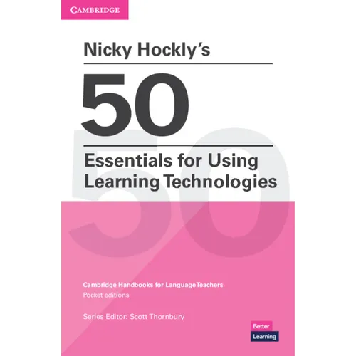 Nicky Hockly's 50 Essentials for Using Learning Technologies Paperback: Cambridge Handbooks for Language Teachers Pocket Editions - Paperback