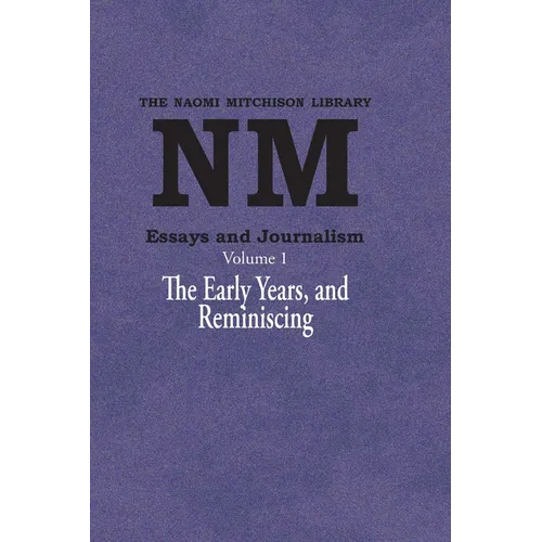 Essays and Journalism, Volume 1: The Early Years, and Reminiscing - Paperback