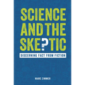Science and the Skeptic: Discerning Fact from Fiction - Library Binding