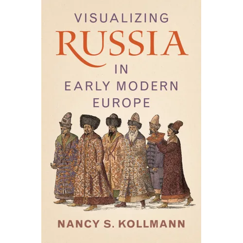 Visualizing Russia in Early Modern Europe - Hardcover