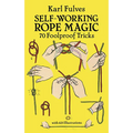 Self-Working Rope Magic: 70 Foolproof Tricks - Paperback