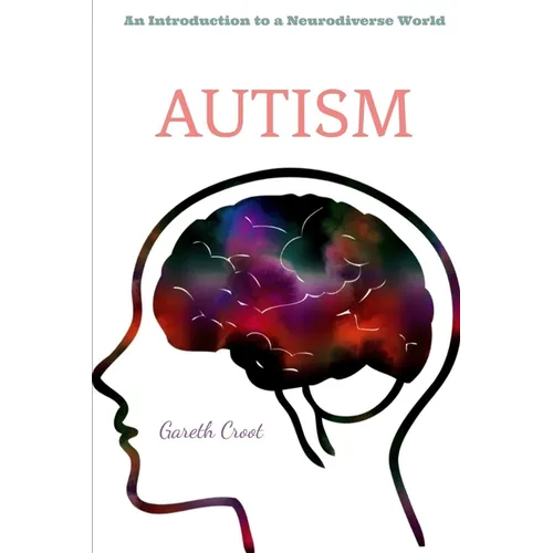 Autism: Introduction to a Neurodiverse World - Paperback