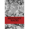 Histology Hacks - Paperback