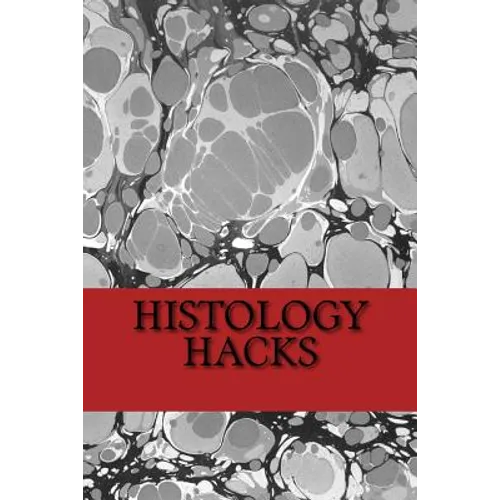 Histology Hacks - Paperback