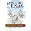 Battle for the Heart of Texas: Political Change in the Electorate - Paperback
