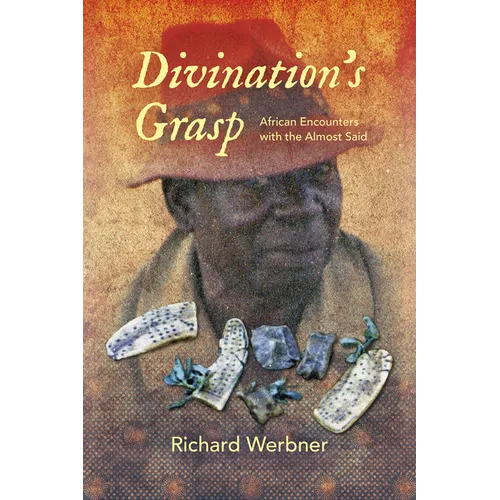 Divination's Grasp: African Encounters with the Almost Said - Paperback