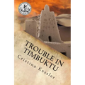 Trouble in Timbuktu - Paperback