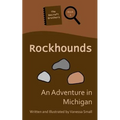 Rockhounds: An Adventure in Michigan - Paperback