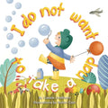 I Do Not Want To Take A Nap - Paperback