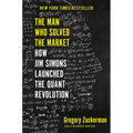 The Man Who Solved the Market: How Jim Simons Launched the Quant Revolution - Hardcover