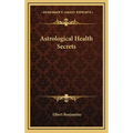 Astrological Health Secrets - Hardcover