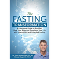 The Fasting Transformation: A Functional Guide to Burn Fat, Heal Your Body and Transform Your Life with Intermittent & Extended Fasting - Paperback