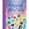 The Book of Crystal Healing: A Comprehensive Guide to This Powerful Therapy - Hardcover