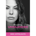 Becoming UNSILENCED: Surviving and Fighting the Troubled Teen Industry - Paperback