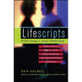 Lifescripts for Family and Friends: What to Say in 101 of Life's Most Troubling and Uncomfortable Situations - Paperback