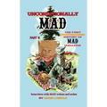 Unconditionally Mad, Part B - The First Unauthorized History of Mad Magazine (hardback) - Hardcover