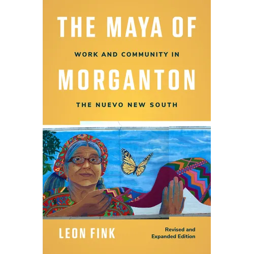 The Maya of Morganton: Work and Community in the Nuevo New South - Paperback
