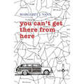 you can't get there from here - Paperback