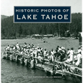 Historic Photos of Lake Tahoe - Hardcover