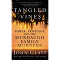 Tangled Vines: Power, Privilege, and the Murdaugh Family Murders - Mass Market Paperbound