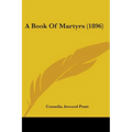 A Book Of Martyrs (1896) - Paperback