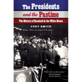The Presidents and the Pastime: The History of Baseball and the White House - Paperback