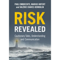 Risk Revealed: Cautionary Tales, Understanding and Communication - Paperback