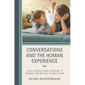 Conversations and the Human Experience: A Self-Instructional Program to Improve How We Talk to Each Other - Paperback