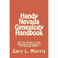 Handy Nevada Genealogy Handbook: All You Need to Find Genealogy Resources for Nevada FAST! - Paperback