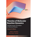 Theories of Molecular Reaction Dynamics: The Microscopic Foundation of Chemical Kinetics - Hardcover