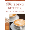 Building Better Relationships - Paperback