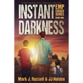 Instant Darkness: A Post Apocalyptic Survival Thriller (EMP Crisis Series Book 1) - Paperback
