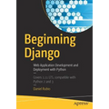 Beginning Django: Web Application Development and Deployment with Python - Paperback
