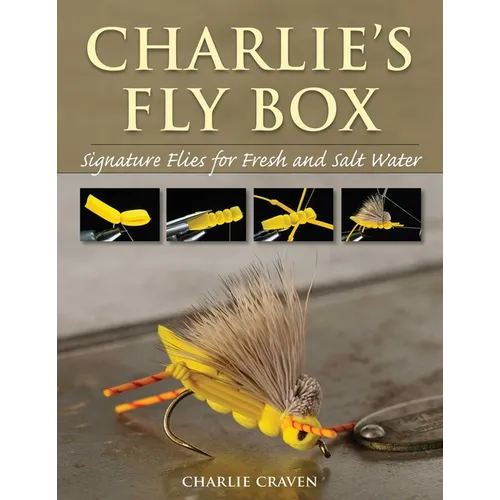Charlie's Fly Box: Signature Flies for Fresh and Salt Water - Paperback