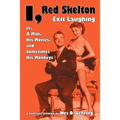 I, Red Skelton: Exit Laughing... Or, a Man, His Movies, and Sometimes His Monkeys - Paperback