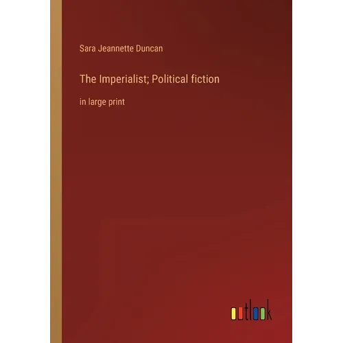 The Imperialist; Political fiction: in large print - Paperback