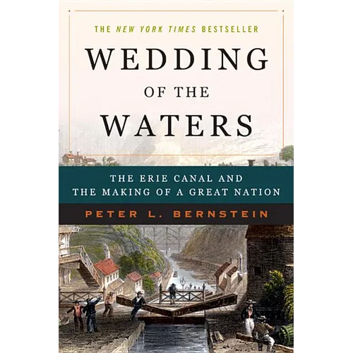 Wedding of the Waters: The Erie Canal and the Making of a Great Nation - Paperback