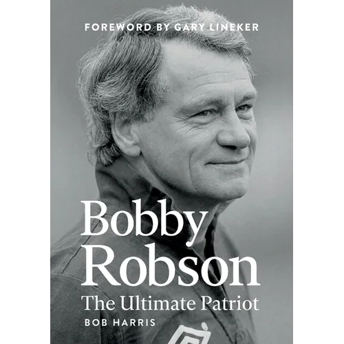Bobby Robson: The Ultimate Patriot - Paperback